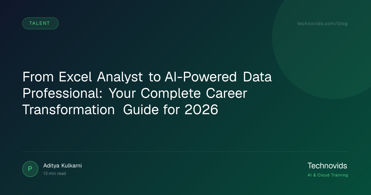 From Excel Analyst to AI-Powered Data Professional: Your Complete Career Transformation Guide for 2026